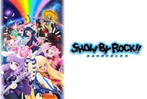 SHOW BY ROCK!!
